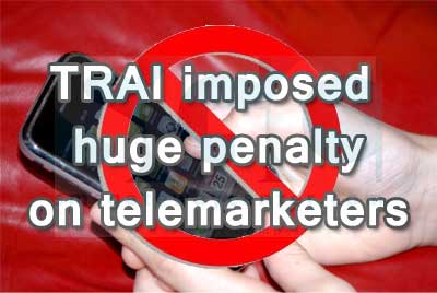 TRAI Imposed INR 5 Crore Penalty on Telemarketers, Pesky Callers and Pesky SMS Senders