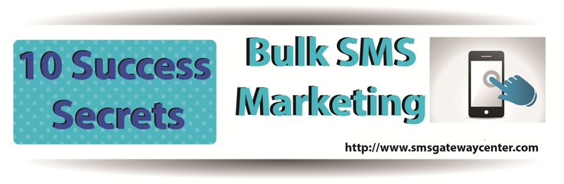 Bulk SMS Marketing – 10 Success Secrets