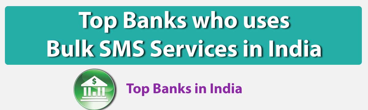Top Banks using Bulk SMS Services in India