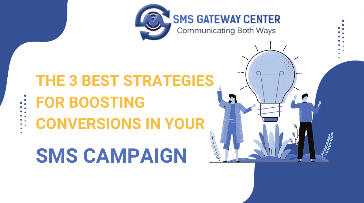 The 3 Best Strategies for Boosting Conversions in your SMS Campaign