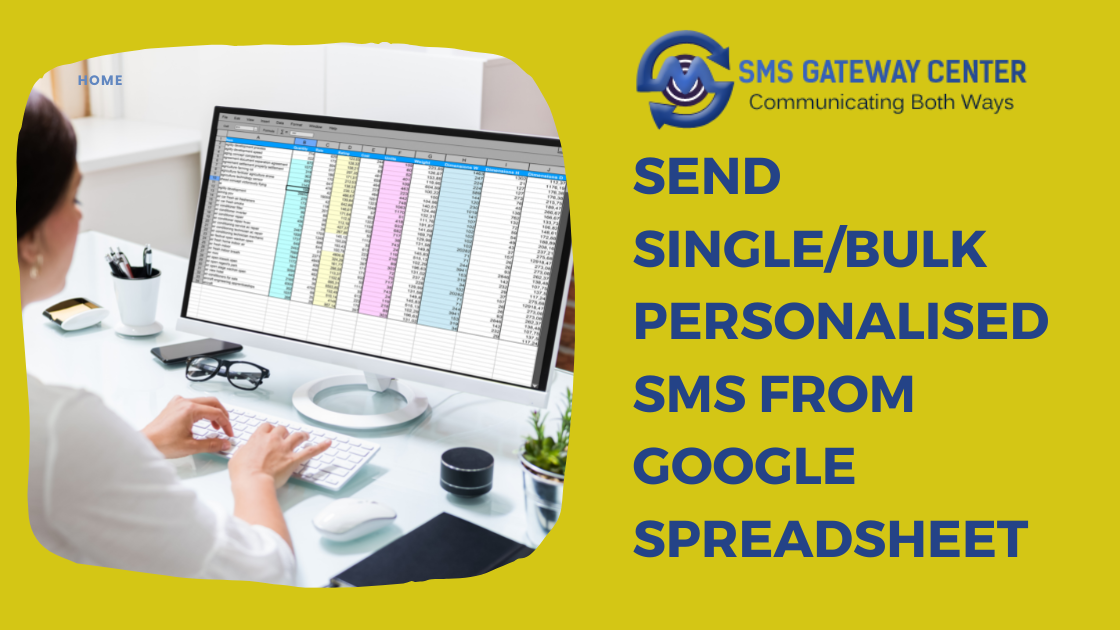 Send Single/Bulk Personalised SMS from Google Spreadsheet Send Single/Bulk Personalised SMS from Google Spreadsheet