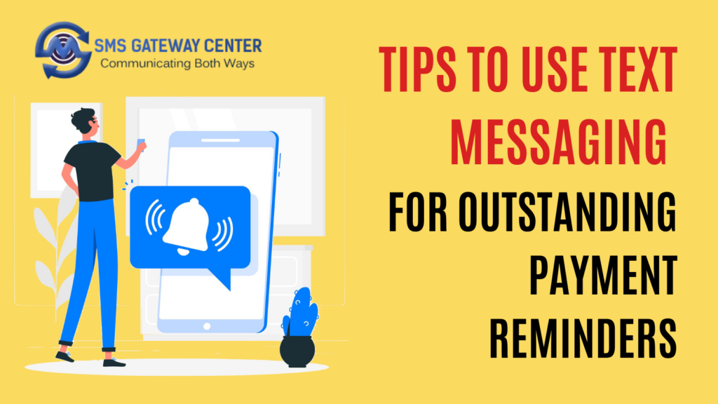Use Text Messaging for Outstanding Payment Reminders