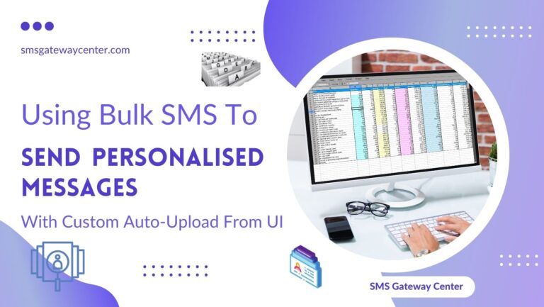 Using Bulk SMS To Send Personalised Messages With Custom Auto-Upload ...