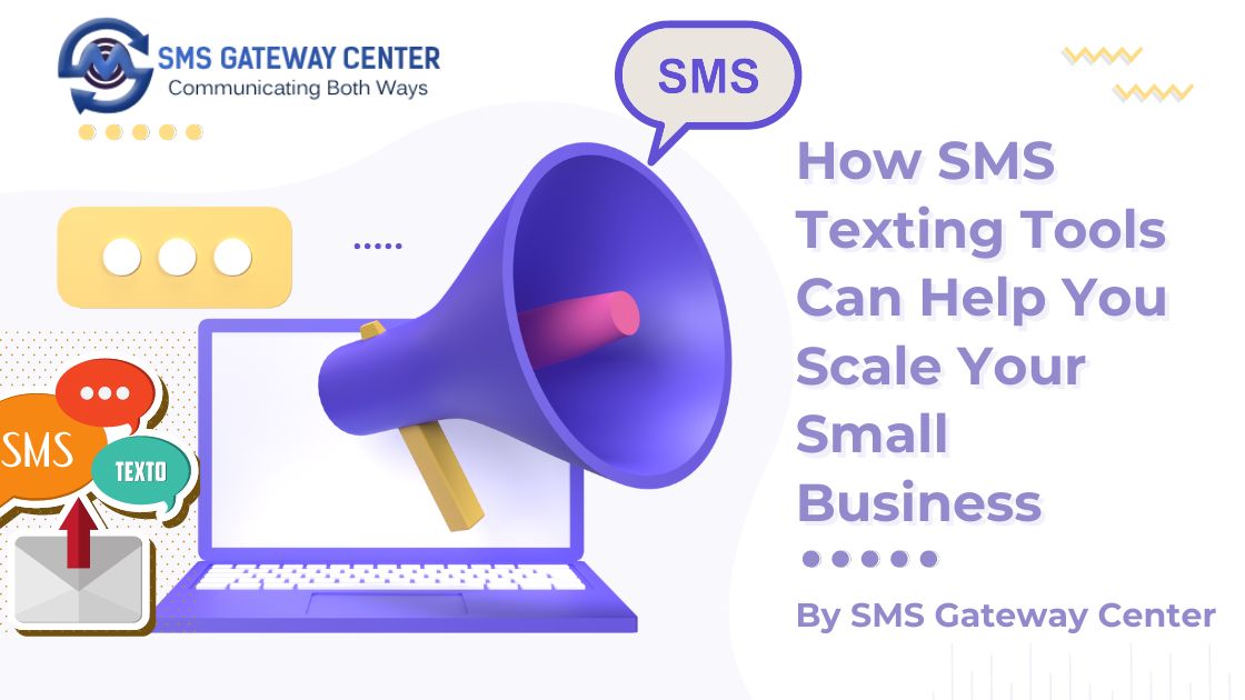 How SMS Texting Tools Can Help You Scale Your Small Business