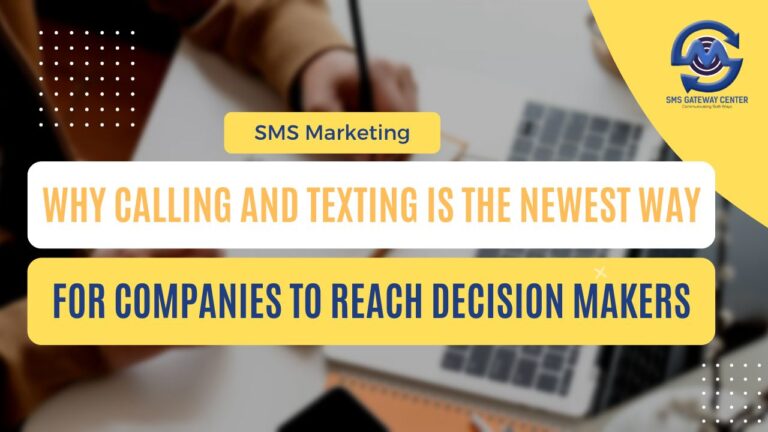 SMS Marketing: Why Calling and Texting is the Newest Way for Companies to Reach Decision Makers