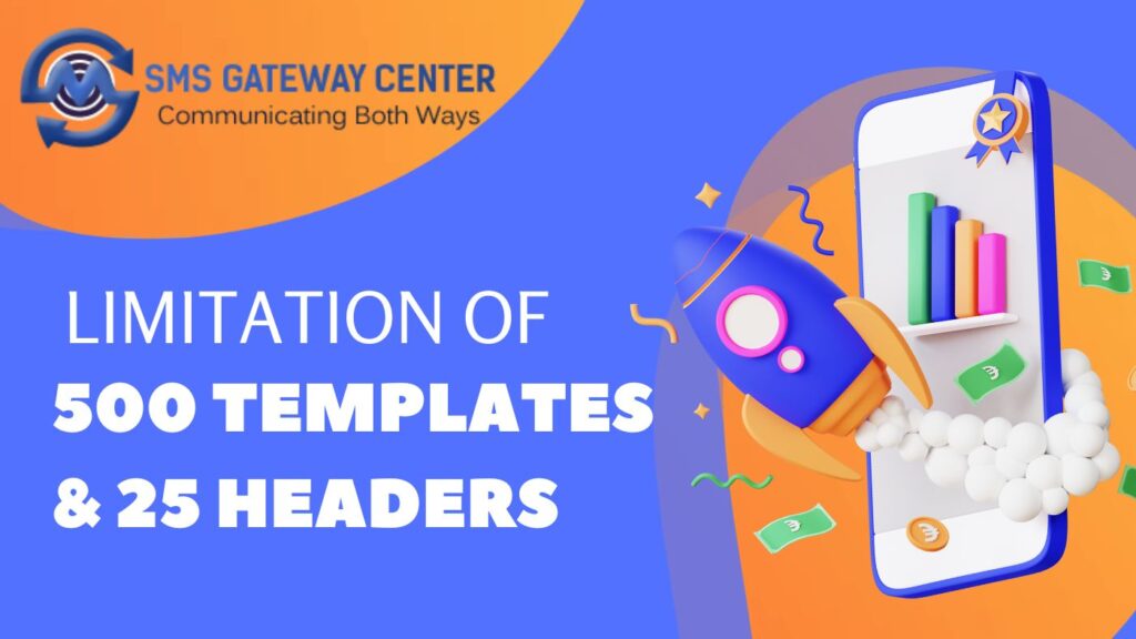 Limitation of 500 Templates & 25 Headers