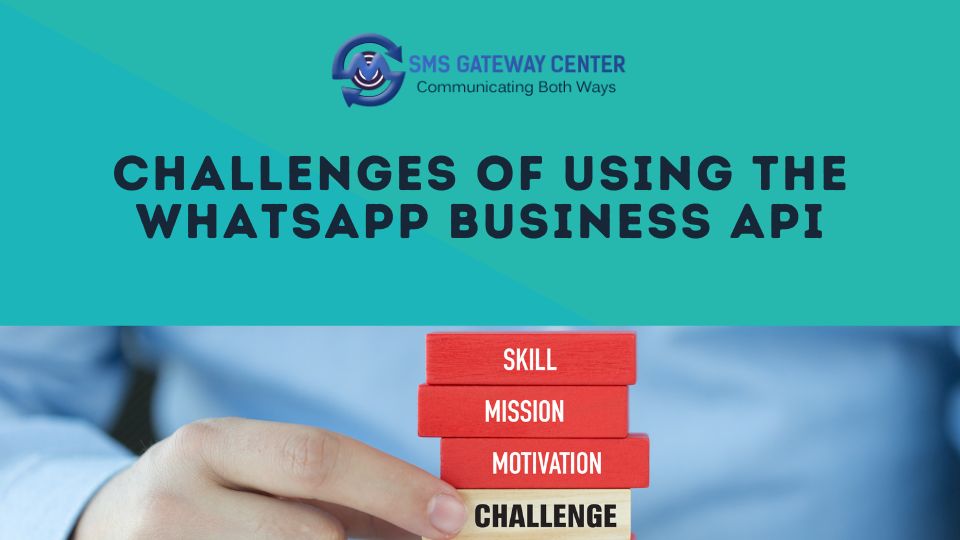 Challenges of Using the WhatsApp Business API