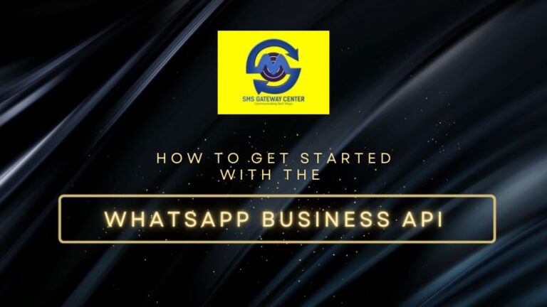 How to Get Started with the WhatsApp Business API