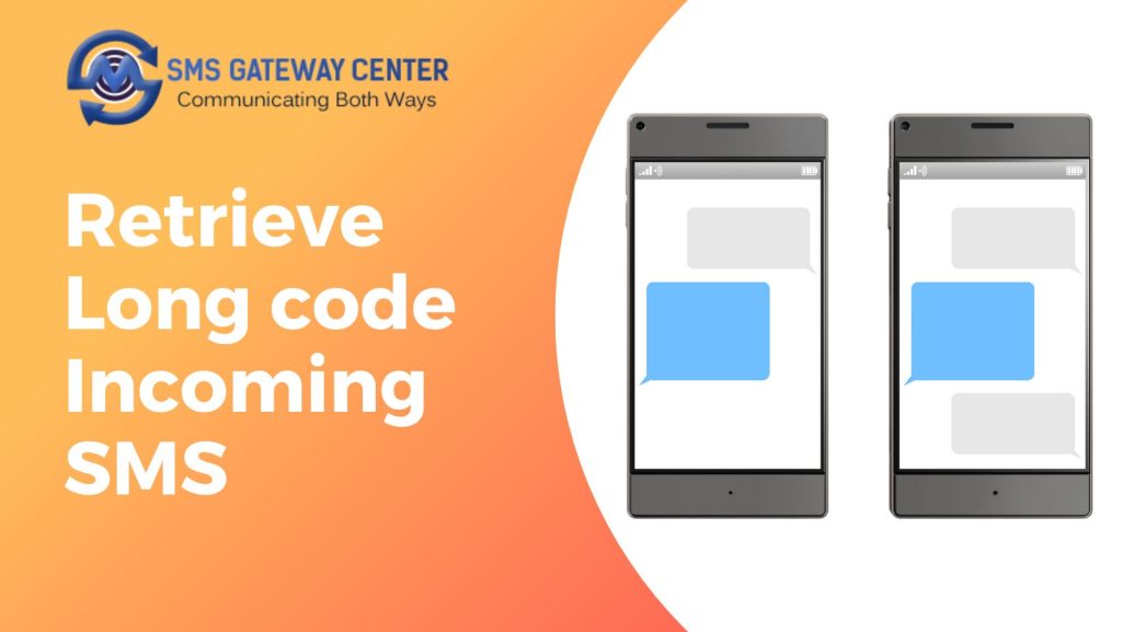 Retrieve Long code Incoming SMS