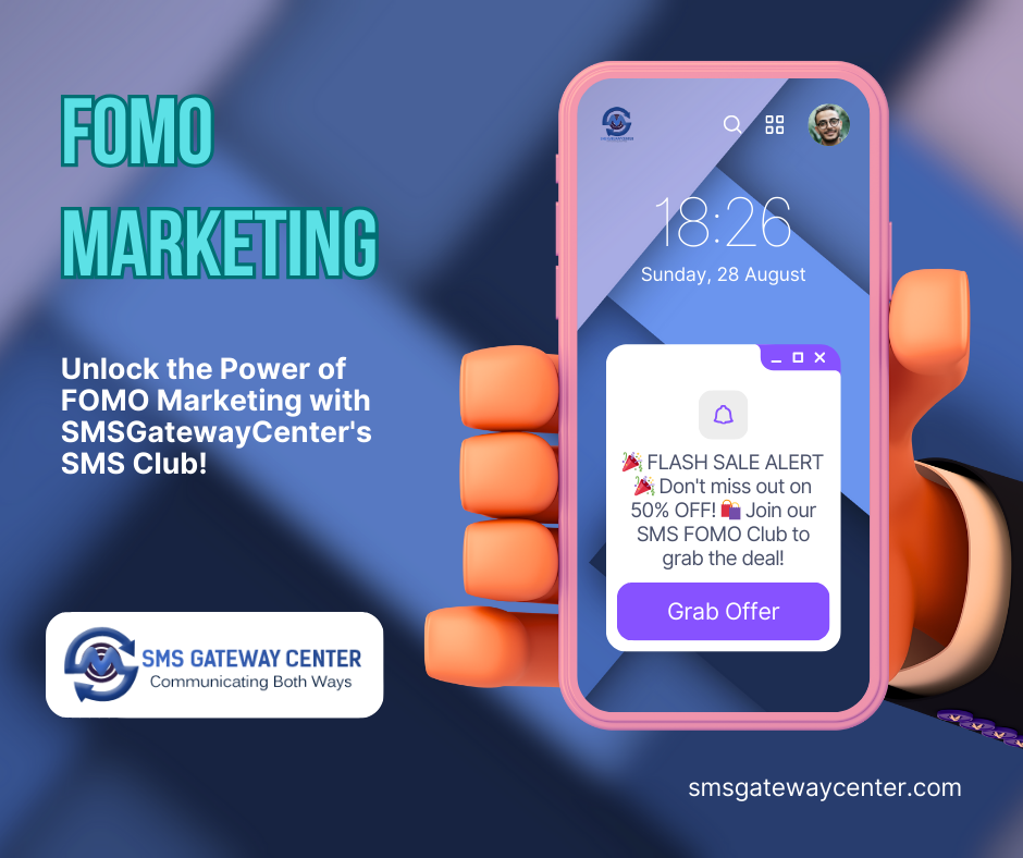 Unlock the Power of FOMO Marketing with SMSGatewayCenter’s SMS Club! – Drive Engagement and Sales through the Fear of Missing Out