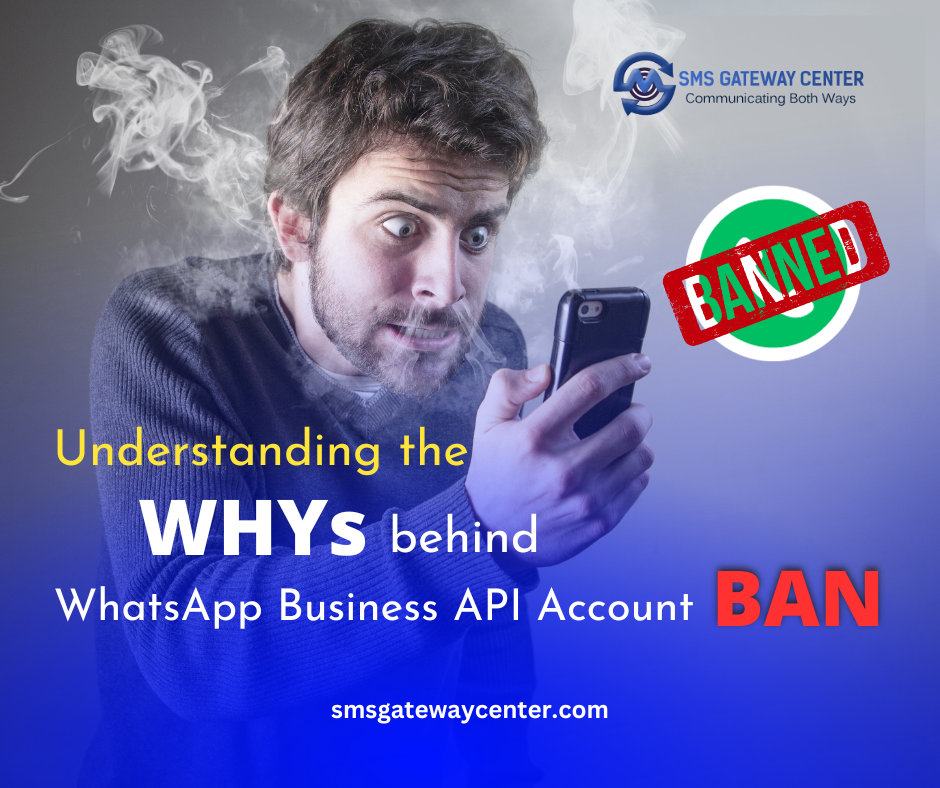 Understanding the WHYs Behind Whatsapp Business API Account Bans