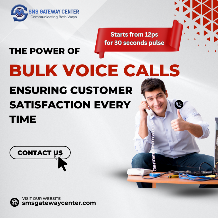 The Power of Bulk Voice Calls: Ensuring Customer Satisfaction Every Time